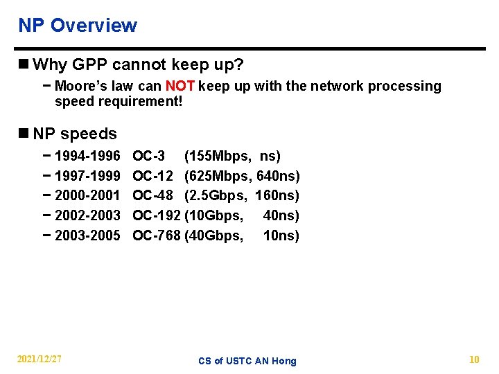 NP Overview n Why GPP cannot keep up? − Moore’s law can NOT keep