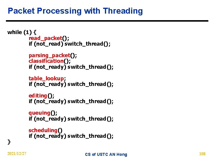 Packet Processing with Threading while (1) { read_packet(); if (not_read) switch_thread(); parsing_packet(); classification(); if