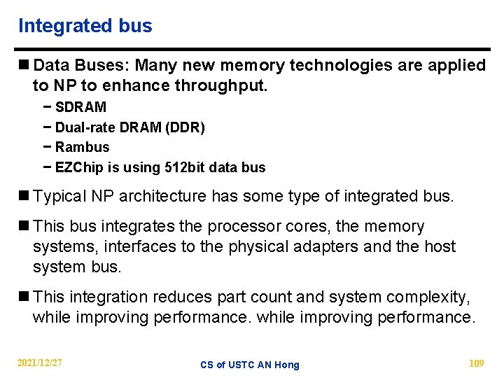 Integrated bus n Data Buses: Many new memory technologies are applied to NP to