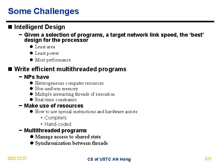 Some Challenges n Intelligent Design − Given a selection of programs, a target network