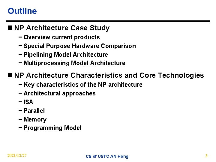 Outline n NP Architecture Case Study − Overview current products − Special Purpose Hardware