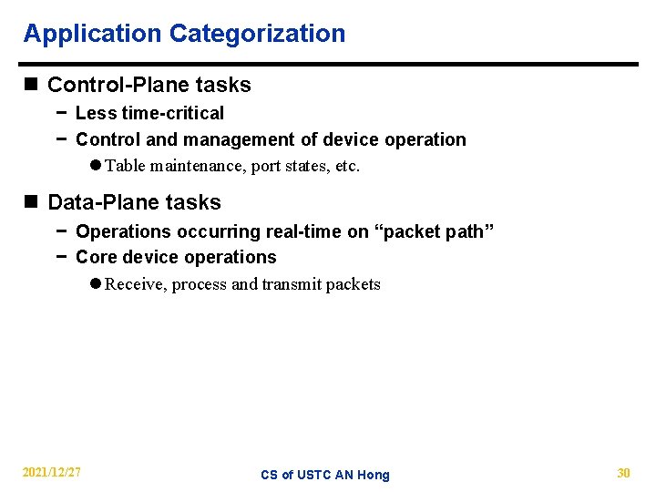 Application Categorization n Control-Plane tasks − Less time-critical − Control and management of device