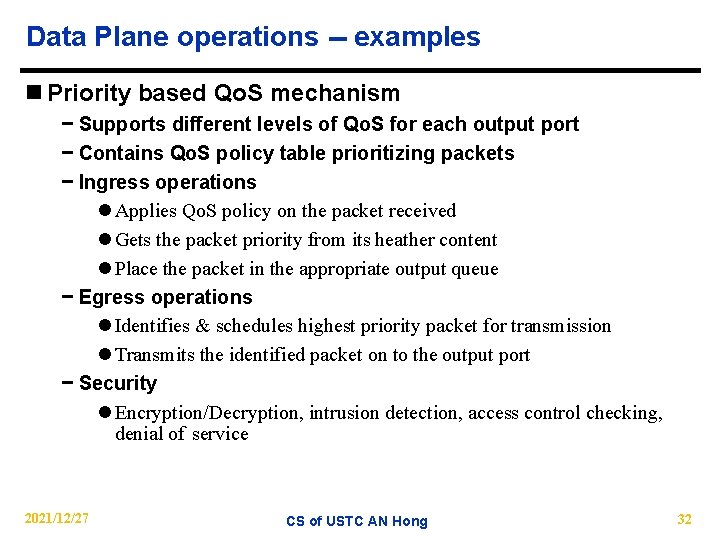 Data Plane operations -- examples n Priority based Qo. S mechanism − Supports different