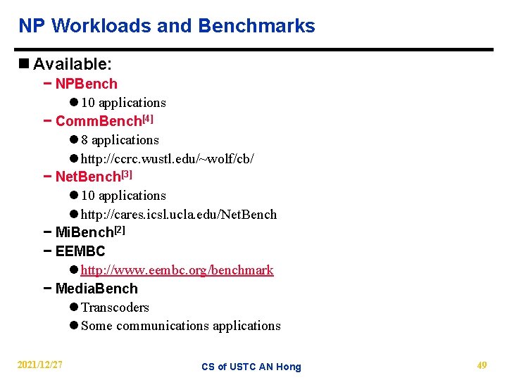 NP Workloads and Benchmarks n Available: − NPBench l 10 applications − Comm. Bench[4]