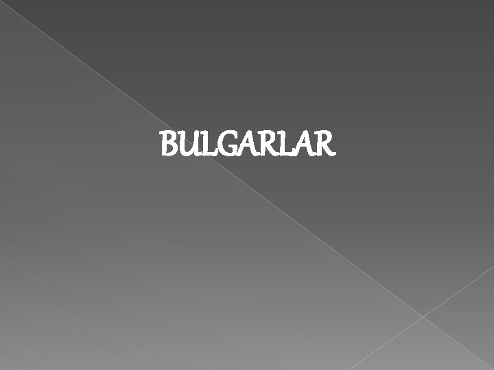 BULGARLAR 