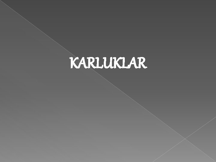 KARLUKLAR 