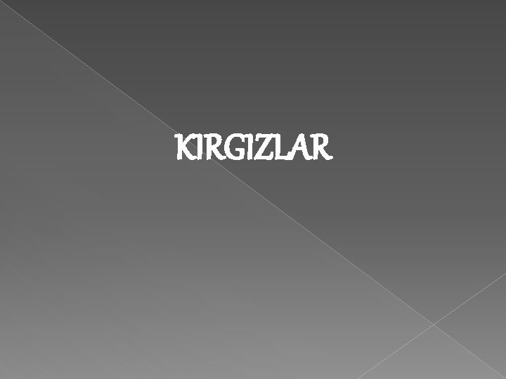 KIRGIZLAR 