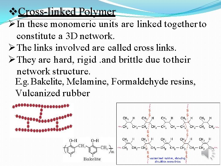  Cross-linked Polymer In these monomeric units are linked together to constitute a 3