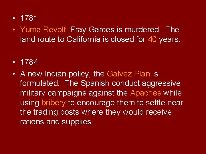  • 1781 • Yuma Revolt; Fray Garces is murdered. The land route to