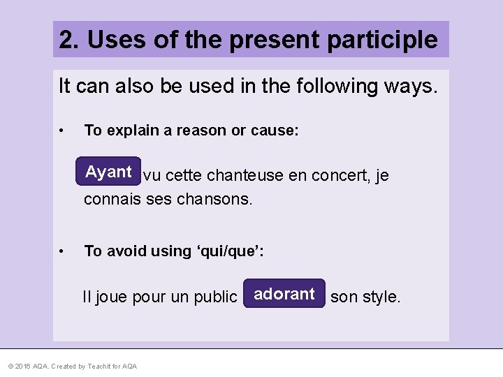 2. Uses of the present participle It can also be used in the following