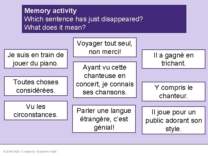 Memory activity Which sentence has just disappeared? What does it mean? Je suis en