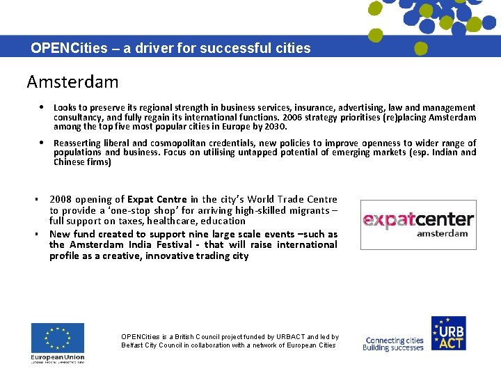 OPENCities – a driver for successful cities Amsterdam • Looks to preserve its regional OPENCities – a driver for successful cities Amsterdam • Looks to preserve its regional