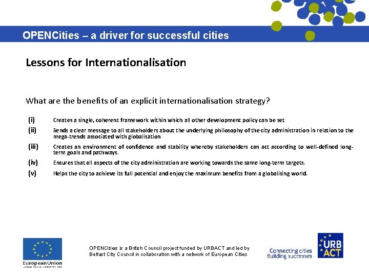 OPENCities – a driver for successful cities Lessons for Internationalisation What are the benefits OPENCities – a driver for successful cities Lessons for Internationalisation What are the benefits