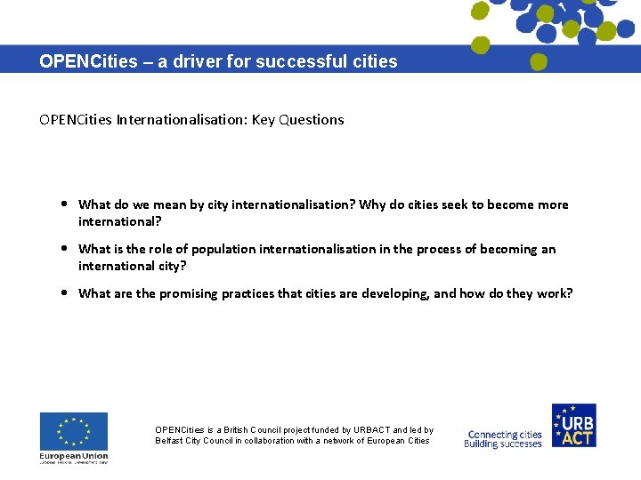 OPENCities – a driver for successful cities OPENCities Internationalisation: Key Questions • What do OPENCities – a driver for successful cities OPENCities Internationalisation: Key Questions • What do
