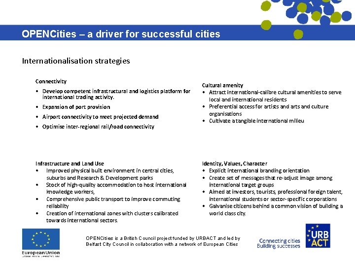 OPENCities – a driver for successful cities Internationalisation strategies Connectivity • Develop competent infrastructural OPENCities – a driver for successful cities Internationalisation strategies Connectivity • Develop competent infrastructural