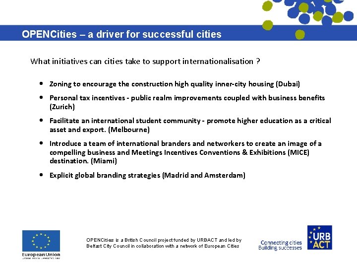 OPENCities – a driver for successful cities What initiatives can cities take to support OPENCities – a driver for successful cities What initiatives can cities take to support