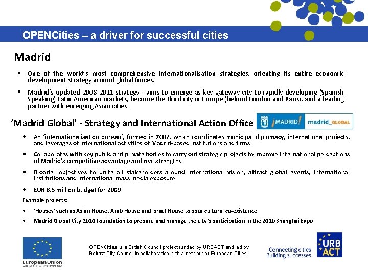 OPENCities – a driver for successful cities Madrid • One of the world’s most OPENCities – a driver for successful cities Madrid • One of the world’s most