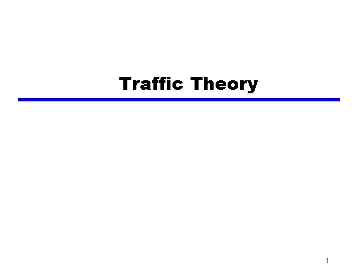 Traffic Theory 1 