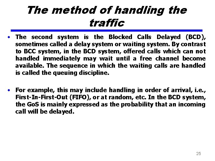 The method of handling the traffic • The second system is the Blocked Calls