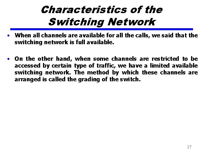 Characteristics of the Switching Network • When all channels are available for all the