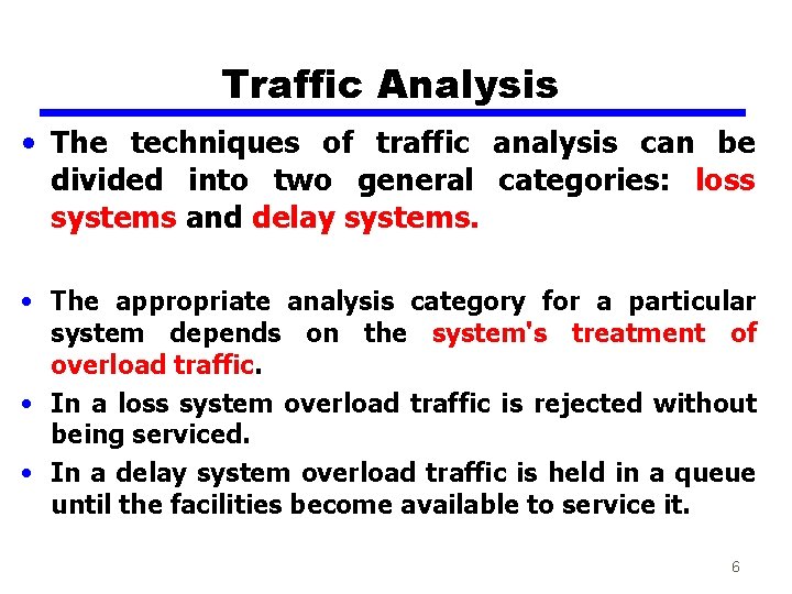 Traffic Analysis • The techniques of traffic analysis can be divided into two general