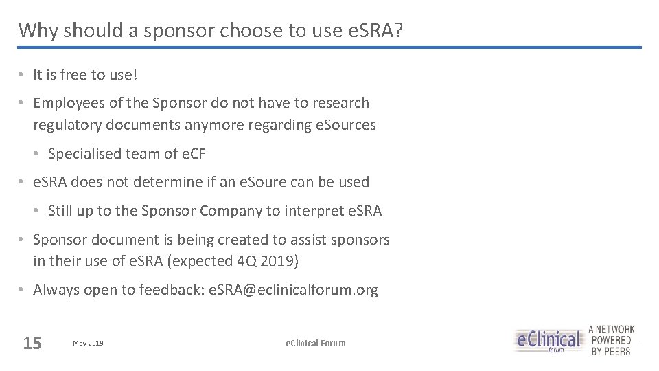Why should a sponsor choose to use e. SRA? • It is free to