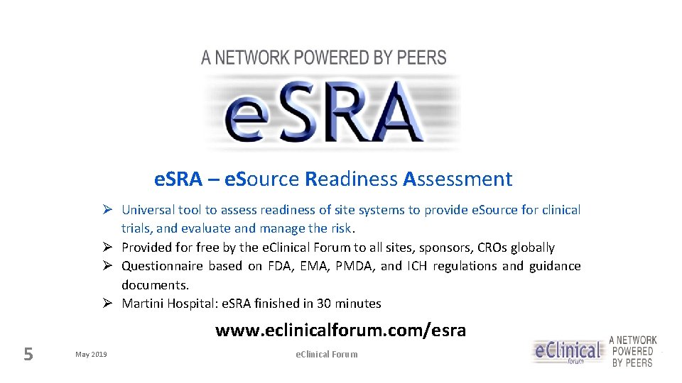 e. SRA – e. Source Readiness Assessment Ø Universal tool to assess readiness of