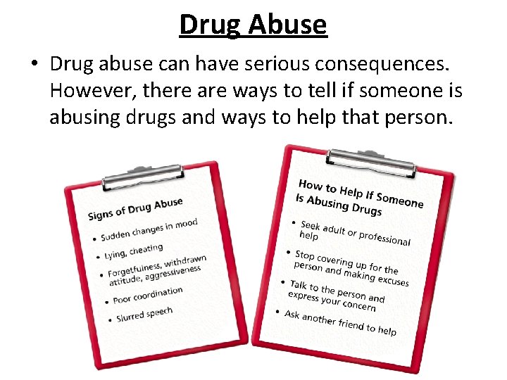 Drug Abuse - Alcohol and Other Drugs • Drug abuse can have serious consequences.
