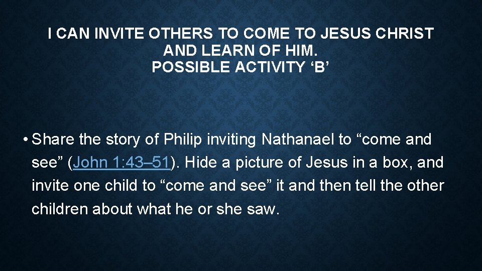 I CAN INVITE OTHERS TO COME TO JESUS CHRIST AND LEARN OF HIM. POSSIBLE