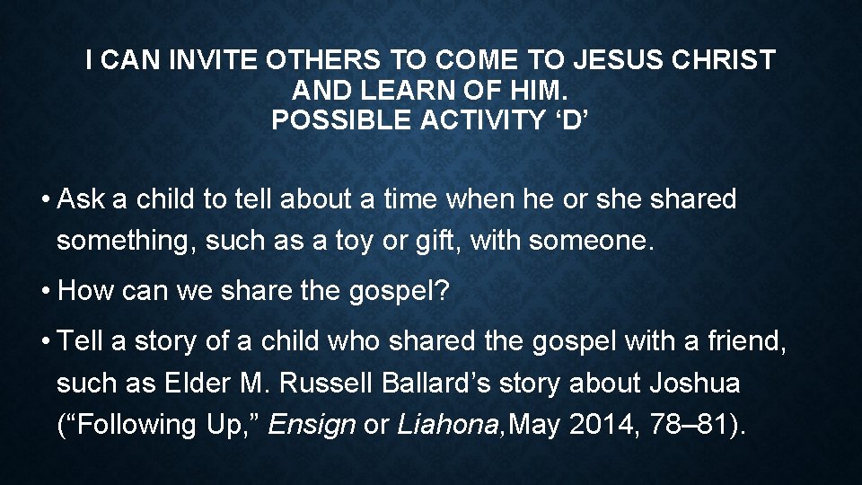 I CAN INVITE OTHERS TO COME TO JESUS CHRIST AND LEARN OF HIM. POSSIBLE