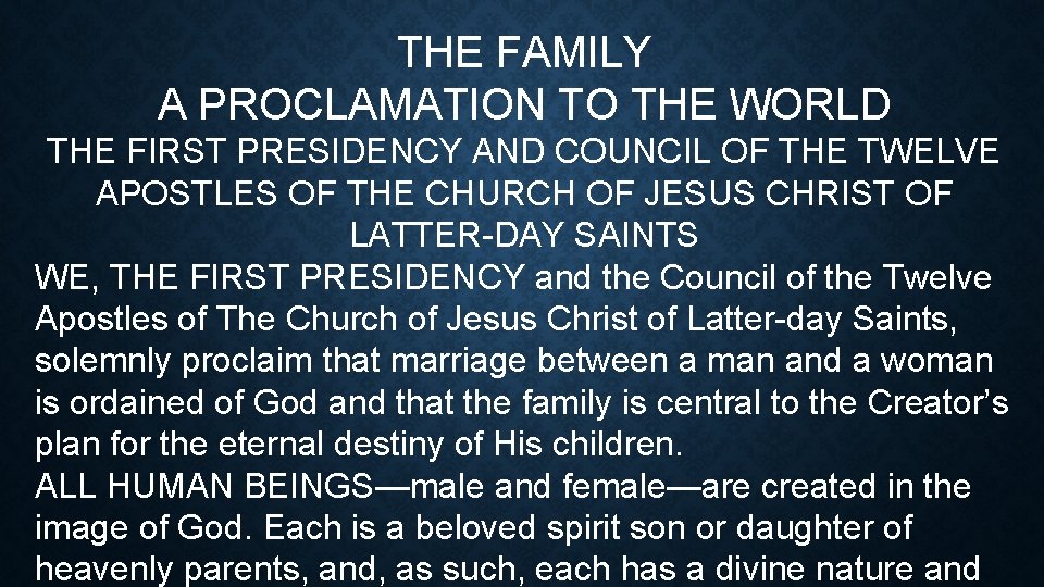 THE FAMILY A PROCLAMATION TO THE WORLD THE FIRST PRESIDENCY AND COUNCIL OF THE