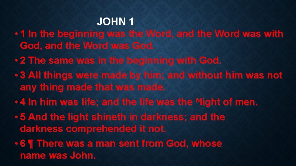 JOHN 1 • 1 In the beginning was the Word, and the Word was