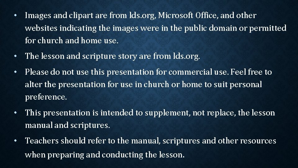  • Images and clipart are from lds. org, Microsoft Office, and other websites