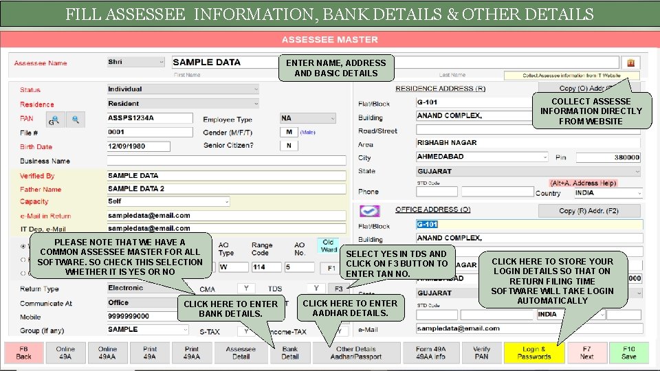 FILL ASSESSEE INFORMATION, BANK DETAILS & OTHER DETAILS ENTER NAME, ADDRESS AND BASIC DETAILS