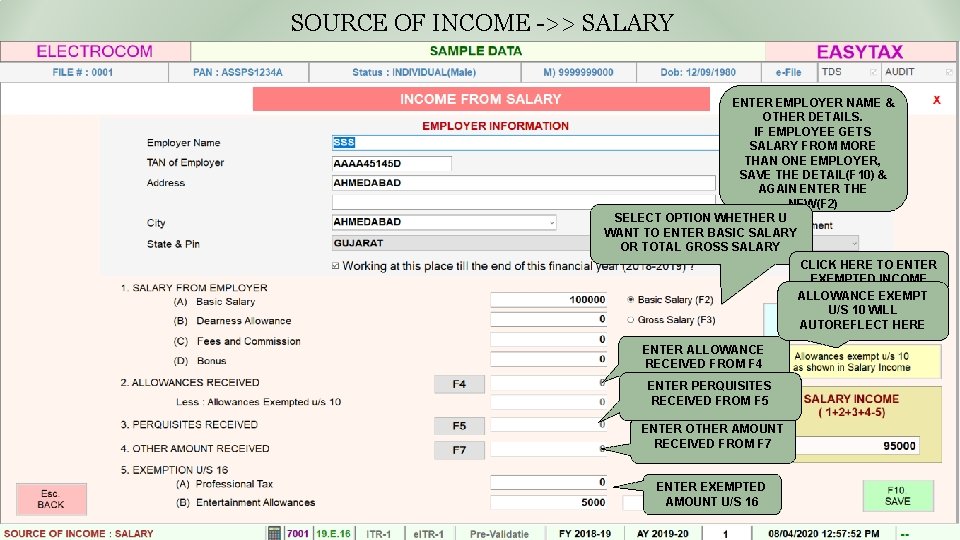 SOURCE OF INCOME ->> SALARY ENTER EMPLOYER NAME & OTHER DETAILS. IF EMPLOYEE GETS