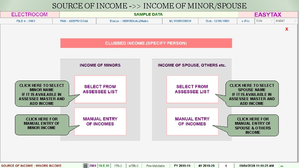 SOURCE OF INCOME ->> INCOME OF MINOR/SPOUSE CLICK HERE TO SELECT MINOR NAME IF