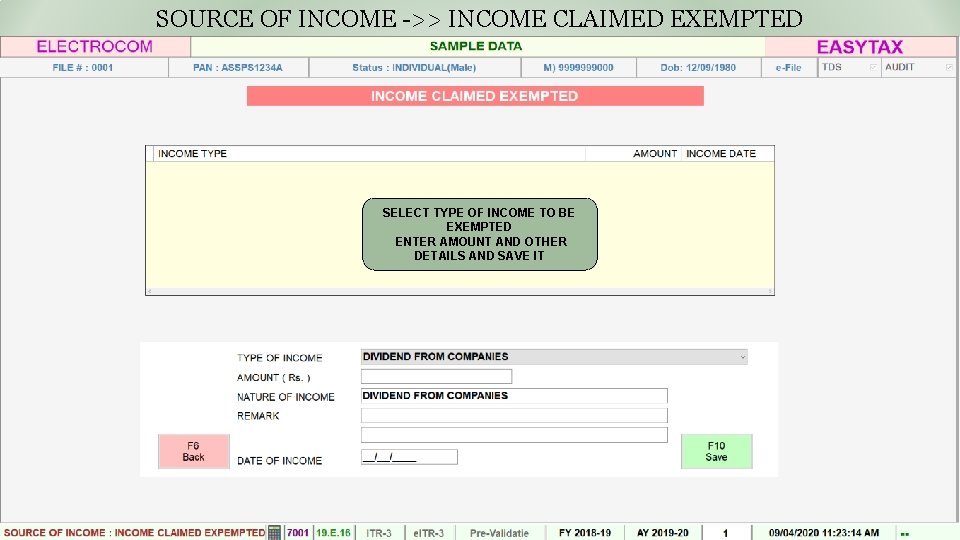 SOURCE OF INCOME ->> INCOME CLAIMED EXEMPTED SELECT TYPE OF INCOME TO BE EXEMPTED
