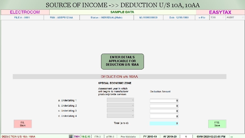 SOURCE OF INCOME ->> DEDUCTION U/S 10 A, 10 AA ENTER DETAILS APPLICABLE FOR