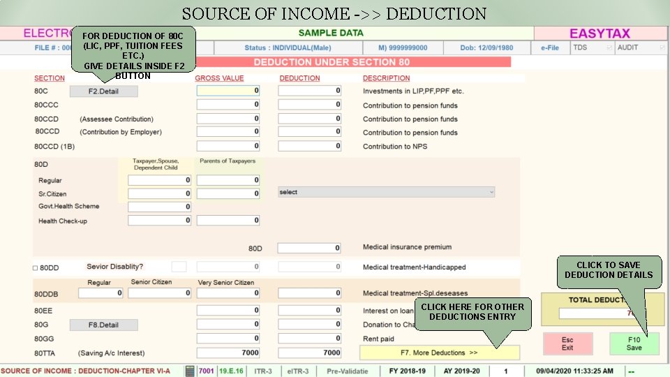 SOURCE OF INCOME ->> DEDUCTION FOR DEDUCTION OF 80 C (LIC, PPF, TUITION FEES