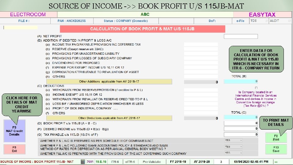 SOURCE OF INCOME ->> BOOK PROFIT U/S 115 JB-MAT ENTER DATA FOR CALCULATION OF