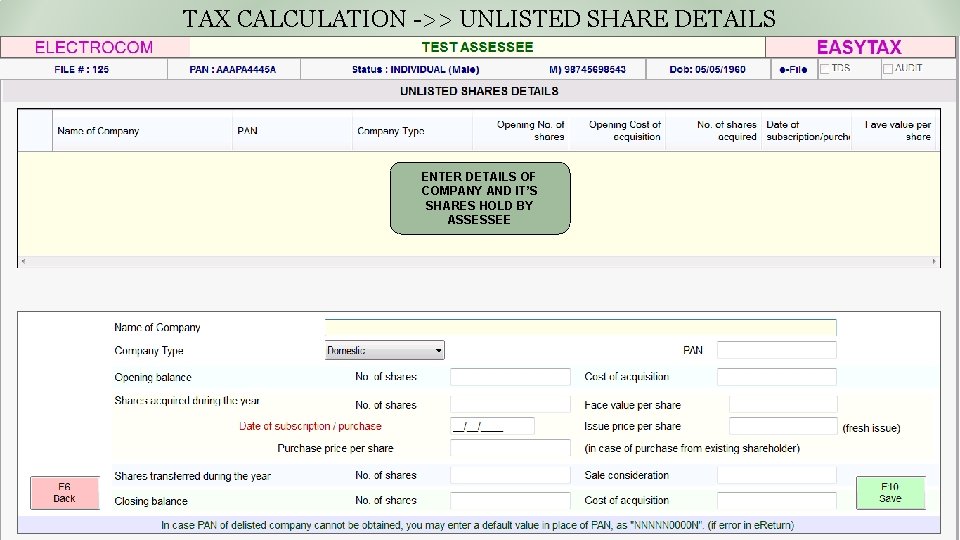 TAX CALCULATION ->> UNLISTED SHARE DETAILS ENTER DETAILS OF COMPANY AND IT’S SHARES HOLD