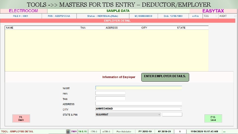 TOOLS ->> MASTERS FOR TDS ENTRY – DEDUCTOR/EMPLOYER ENTER EMPLOYER DETAILS. 