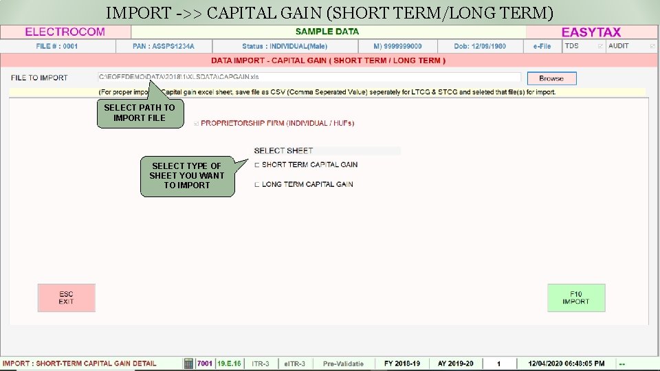 IMPORT ->> CAPITAL GAIN (SHORT TERM/LONG TERM) SELECT PATH TO IMPORT FILE SELECT TYPE