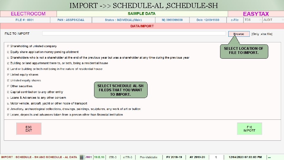 IMPORT ->> SCHEDULE-AL , SCHEDULE-SH SELECT LOCATION OF FILE TO IMPORT. SELECT SCHEDULE AL-SH