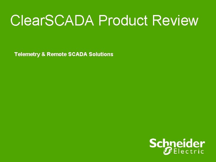 Clear. SCADA Product Review Telemetry & Remote SCADA Solutions 