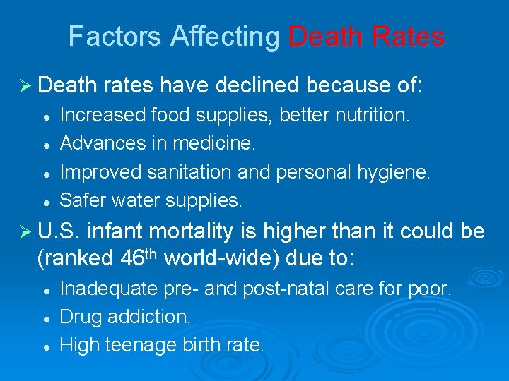 Factors Affecting Death Rates Ø Death rates have declined because of: l l Increased