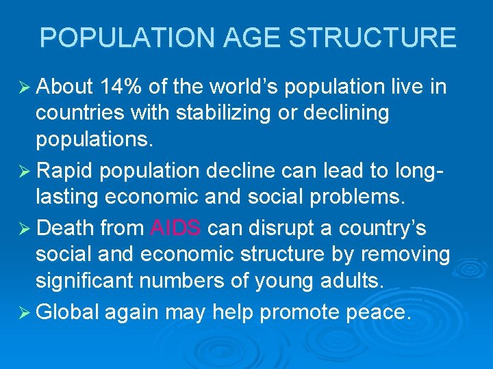 POPULATION AGE STRUCTURE Ø About 14% of the world’s population live in countries with