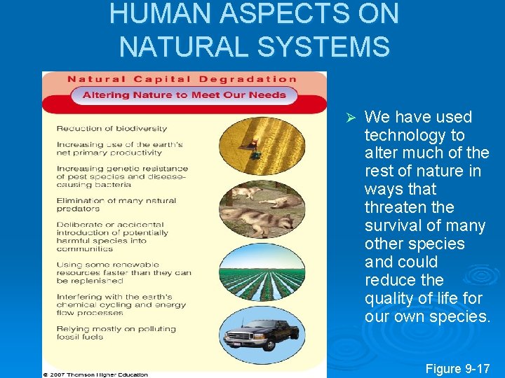HUMAN ASPECTS ON NATURAL SYSTEMS Ø We have used technology to alter much of