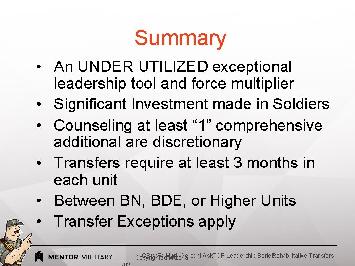 Summary • An UNDER UTILIZED exceptional leadership tool and force multiplier • Significant Investment