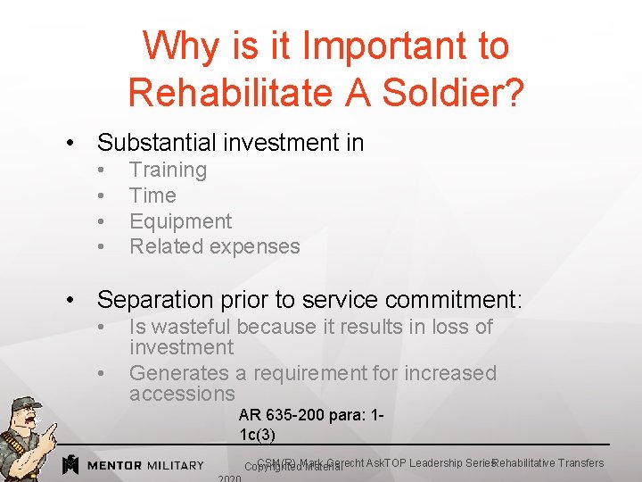 Why is it Important to Rehabilitate A Soldier? • Substantial investment in • •